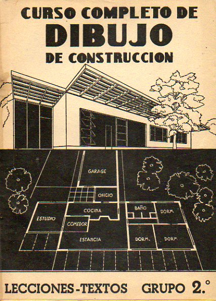 CURSO COMPLETO DE DIBUJO DE CONSTRUCCIN. Lecciones-Textos Grupo 2. Geometra el espacio. Con 47 figs.