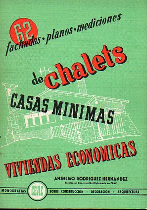 62 PROYECTOS DE CHALETS. FACHADAS, PLANOS, MEDICIONES DE CHALETS. CASAS MNIMAS. VIVIENDAS ECONMICAS.