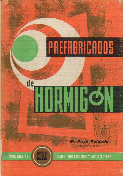 PREFABRICADOS DE HORMIGN. Con 122. figs. 2 ed.