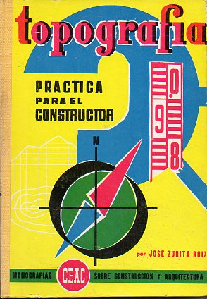 TOPOGRAFÍA PRÁCTICA PARA EL CONSTRUCTOR. Con 125 figs., láms. y tablas. 4ª ed.