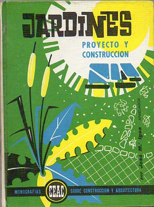 JARDINES. PROYECTO Y CONSTRUCCIN. 2 ed.