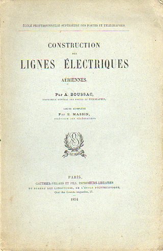 CONSTRUCTION DES LIGNES ELECTRIQUES ARIENNES. Cours complet par E. Massin.