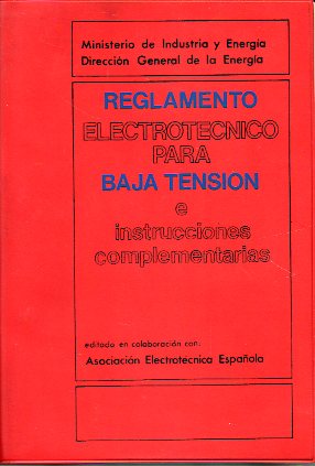 REGLAMENTO ELECTROTCNICO PARA BAJA TENSIN E INSTRUCCIONES COMPLEMENTARIAS. 3 ed.