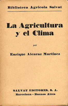 LA AGRICULTURA Y EL CLIMA. Primera Edición con 10 grabados en el texto.