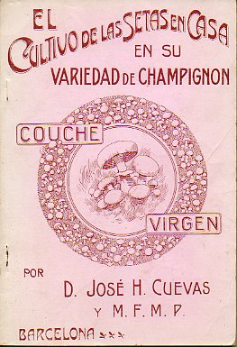 EL CULTIVO DE SETAS EN CASA EN SU VARIEDAD DE CHAMPIGNON DE COUCHE.