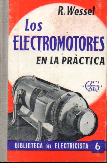 LOS ELECTROMOTORES EN LA PRCTICA. Eleccin, puesta en servicio y conservacin.