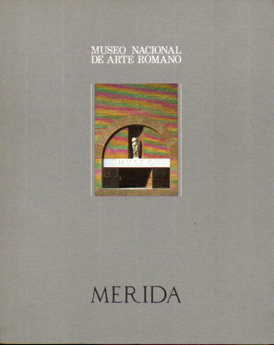 MUSEO NACIONAL DE ARTE ROMANO DE MRIDA.