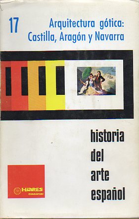 Diapositivas. HISTORIA DEL ARTE ESPAOL. 17. ARQUITECTURA GTICA: CASTILLA, ARAGN Y NAVARRA.