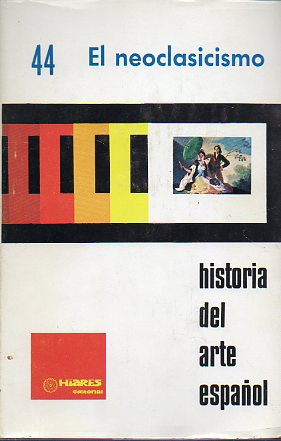 Diapositivas. HISTORIA DEL ARTE ESPAOL. 44. EL NEOCLASICISMO.
