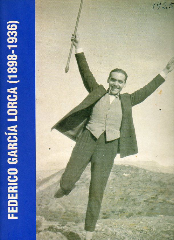 FEDERICO GARCIA LORCA (1898-1936). Catálogo de la Exposición de organizada por la Comisión Nacional de los Actos Conmemorativos del Centenario de su N