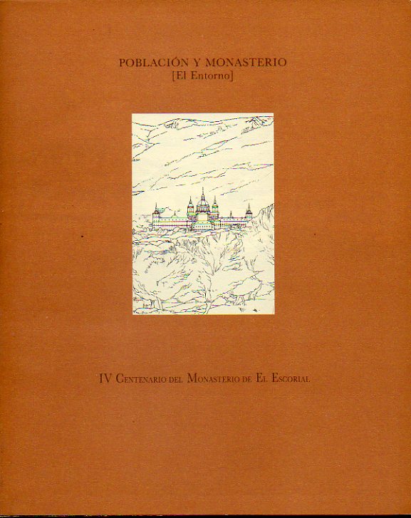 POBLACIÓN Y MONASTERIO (EL ENTORNO). IV Centenario del Monasterio de El Escorial.