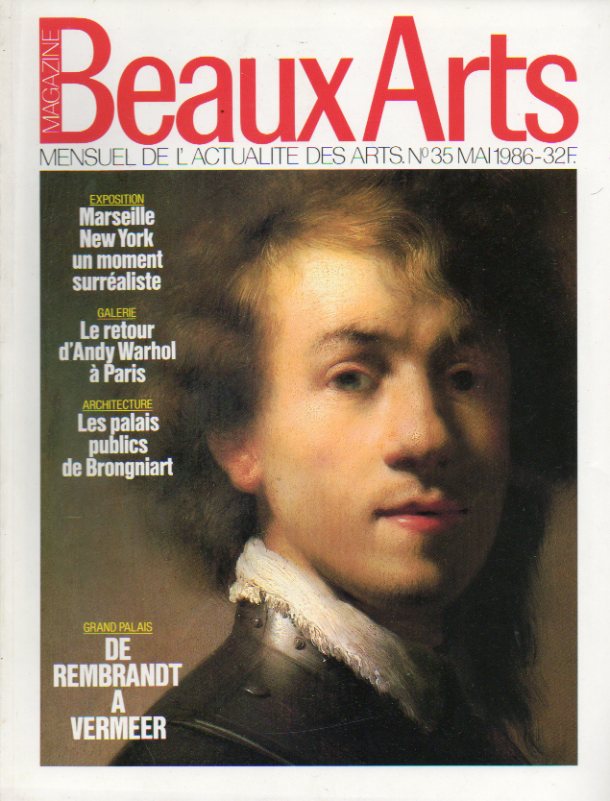 BEAUX ARTS MAGAZINE. Nº 35. Gran Palais: De Rembrandt a Vermeer; Le retour d´Andy Warhol à Paris; Les palais publics de Brongniart...