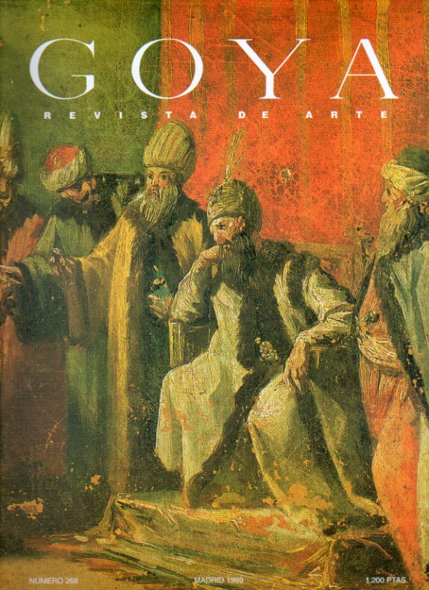 GOYA. Revista de Arte. N 268. La ejecutoria de nobleza de don Pedro Verstegui, por Francico Pacheco; Los fastos del barroco napolitano; Vida y obra