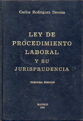 LEY DE PROCEDIMIENTO LABORAL Y SU JURISPRUDENCIA. 3 edicin.
