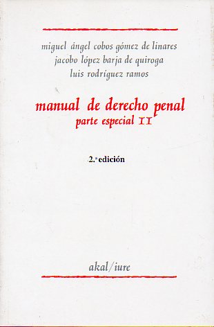 MANUAL DE DERECHO PENAL. Parte Especial. II. Adaptado a las oposiciones de las carreras judicial y fiscal. 2 ed.