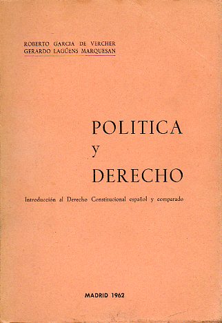 POLTICA Y DERECHO. Introduccin al Derecho Constitucional Espaol y Comparado.
