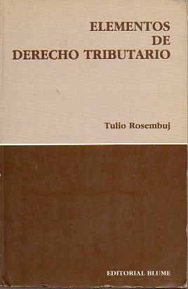 ELEMENTOS DE DERECHO TRIBUTARIO. 1 ed.