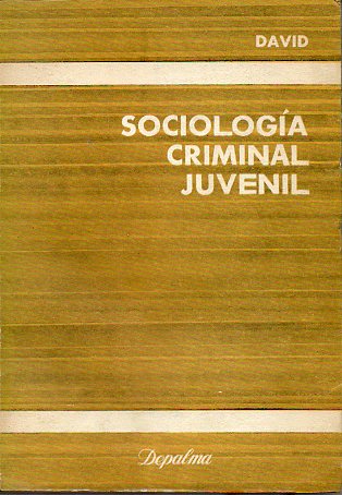 SOCIOLOGA CRIMINAL JUVENIL. 3 ed. corregida y aumentada.