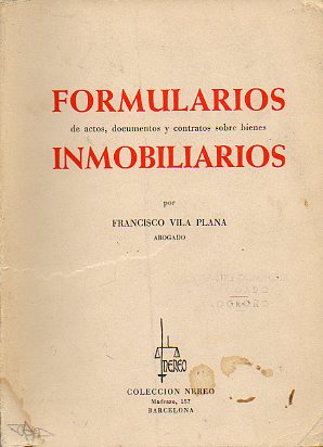 FORMULARIOS DE ACTOS, DOCUMENTOS Y CONTRATOS SOBRE BIENES INMOBILIARIOS.