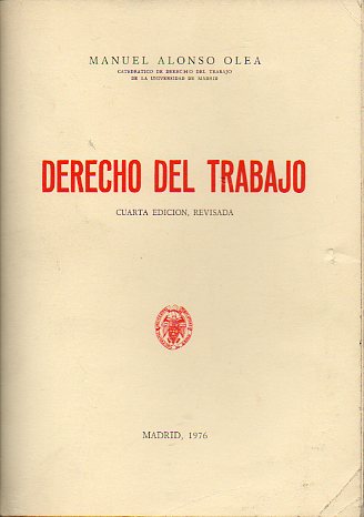 DERECHO DEL TRABAJO. 4 ed. revisada.