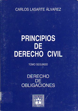 PRINCIPIOS DE DERECHO CIVIL. Tomo II. DERECHO DE OBLIGACIONES.