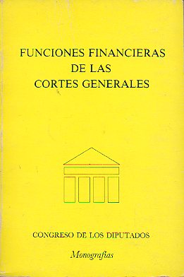 FUNCIONES FINANCIERAS DE LAS CORTES GENERALES.