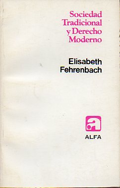 SOCIEDAD TRADICIONAL Y DERECHO MODERNO. La recepcin del Code Napolen en los estados de la Federacin Renana.
