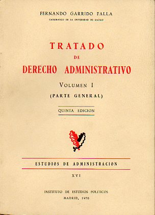 TRATADO DE DERECHO ADMINISTRATIVO. Vol. I. Parte General. 5 ed. Vol. II. Parte General: Conclusin. 4 ed.