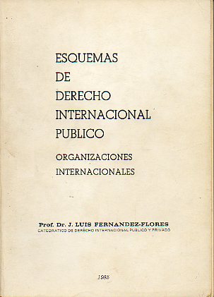 ESQUEMAS DE DERECHO INTERNACIONAL PBLICO. ORGANIZACIONES INTERNACIONALES.