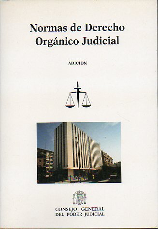 NORMAS DE DERECHO ORGÁNICO JUDICIAL. ADICIÓN.