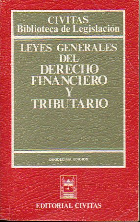 LEYES GENERALES DEL DERECHO FINANCIERO Y TRIBUTARIO. 12 ed.