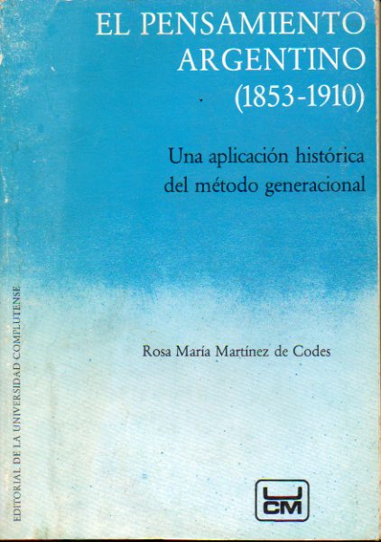 EL PENSAMIENTO ARGENTINO (1853-1910). Una aplicacin histrica del mtodo generacional.