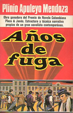 AOS DE FUGA. Premio de Novela Colombiana Plaza & Jans. 1 edicin.