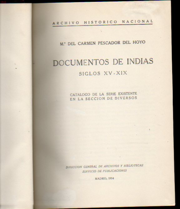 ARCHIVO HISTRICO NACIONAL. Documentos del Indias. Siglos XV-XIX. Catlogo de la serie existente en la Seccin de Diversos.