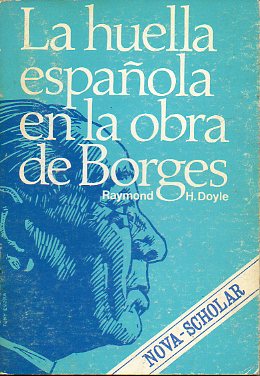 LA HUELLA ESPAOLA EN LA OBRA DE JORGE LUIS BORGES.