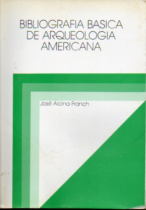 BIBLIOGRAFA BSICA DE ARQUEOLOGA AMERICANA.
