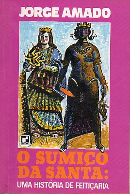 O SUMIO DA SANTA:, OU VISITAAO DE YANSA  CIDADE DE BAHIA, OU EXECRAAO PBLICA DE FANTICOS E PURITANOS, OU A GUERRA DOS SANTOS. Uma Histrica de F