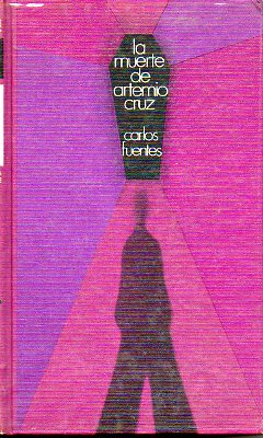 LA MUERTE DE ARTEMIO CRUZ. Ep�l. Jos� Donoso.