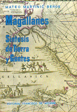 MAGALLANES, SNTESIS DE TIERRA Y GENTES. 1 edicin.