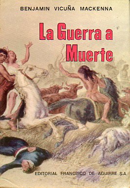 LA GUERRA A MUERTE. 3 ed.