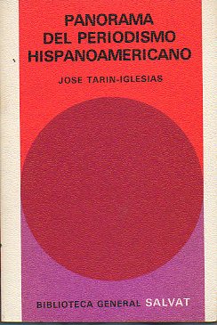 PANORAMA DEL PERIODISMO HISPANOAMERICANO. Desde sus orgenes hasta nuestros das.
