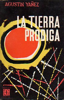 LA TIERRA PRDIGA. 2 edicin, al cuidado del autor y de Augusto Monterroso.