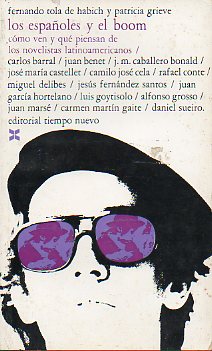 LOS ESPAOLES Y EL BOOM. CMO VEN Y QU PIENSAN DE LOS NOVELISTAS LATINOAMERICANOS CARLOS BARRAL, JUAN BENET, J. M. CABALLERO BONALD, JOS MARA CASTE