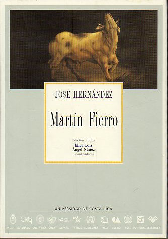 MARTN FIERRO. Edicin crtica de lida Lois y ngel Nez.