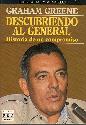 DESCUBRIENDO AL GENERAL. Historia de un compromiso. 1ª edición española.