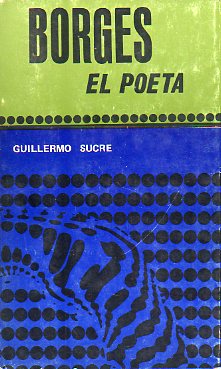 BORGES, EL POETA. 1ª edición.