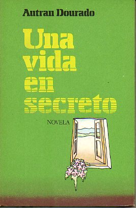 UNA VIDA EN SECRETO. Novela. 1ª edición española.