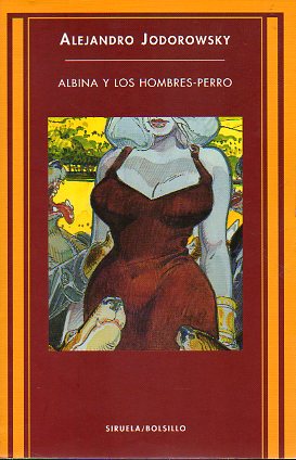 ALBINA Y LOS HOMBRES-PERRO. Novela fantstica. Ilustraciones de Franois Boucq.