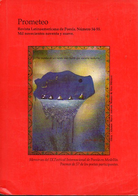 PROMETEO. Revista Latinoamericana de Poes�a. N� 54-55. IX FESTIVAL DE POES�A DE MEDELL�N. Poemas de Hans Magnus Enzensberger, Francisco Madariaga, Kas
