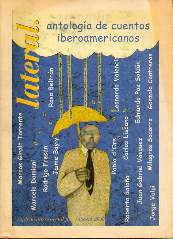 LATERAL. ANTOLOGA DE CUENTOS IBEROAMERICANOS. Rodrigo Fresn, Jaime Bayly, Roberto Bolao, Edmundo Paz Soldn, Leonardo Valencia, Pablo D" Ors, Jorge